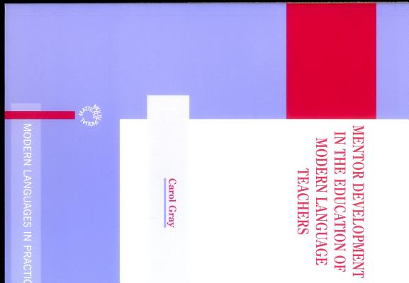 Mentor Development in the Education of Modern Language Teachers (Modern Language in Practice, 18)