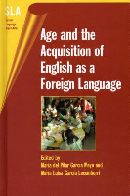 Age and the Acquisition of English as a Foreign Language (Second Language Acquisition, 4)