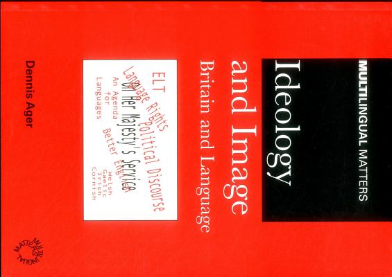 Ideology and Image: Britain and Language (Multilingual Matters, 124)