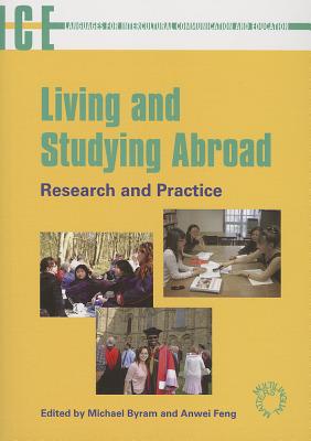 Living and Studying Abroad: Research and Practice (Languages for Intercultural Communication and Education, 12)