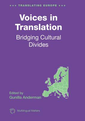 Voices in Translation: Bridging Cultural Divides (Translating Europe, 3)