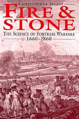 Fire & Stone: The Science of Fortress Warfare, 1660-1860.