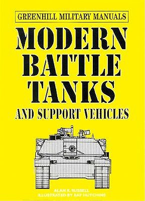 Modern Battle Tanks and Support Vehicles. Greenhill Military Manuals Series.