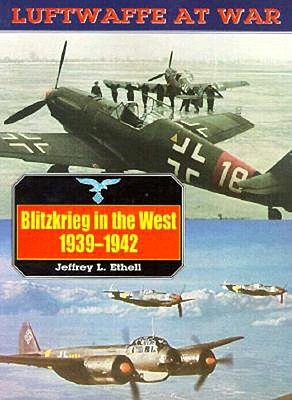 Blitzkrieg In The West 1939-1942. (Luftwaffe At War Series No. 3).