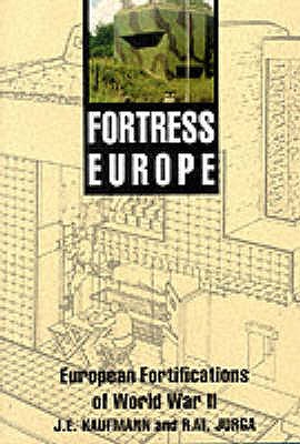 Fortress Europe: European fortifications of World War II