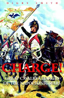 Charge! Great Cavalry Charges of the Napoleonic Wars