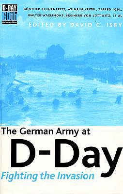 German Army at D-Day: Fighting the Invasion.