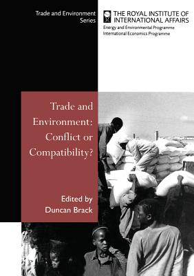 Trade and Environment: Conflict or Compatibility Proceedings of the Royal Institute of International Affairs Conference, Chatham House, London, April 1997 [Trade and Environment Series]