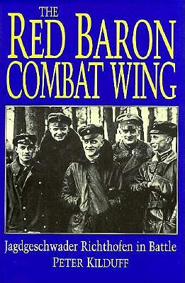 Red Baron Combat Wing: Jagdgeschwader Richthofen in Battle .