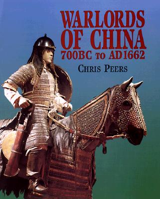 Warlords of China 700 B.C. to A.D. 1662