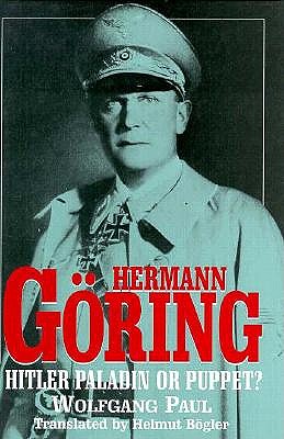 Hermann Goering: Hitler Paladin or Puppet /Hermann Gring: Hitler Paladin or Puppet