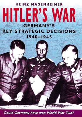 Hitler's War: German Military Strategy 1940-1945.