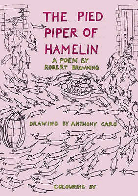 The Pied Piper of Hamelin : A Colouring Book By Anthony Caro [Paperback] Anthony Caro and Robert Browning