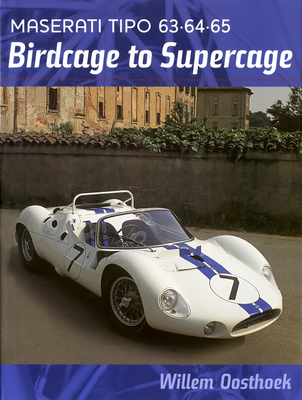 Image for Maserati Tipo 63 64 65: Birdcage to Supercage (Volume 1) Maserati Tipo 63 64 65: Birdcage to Supercage (Volume 1)
