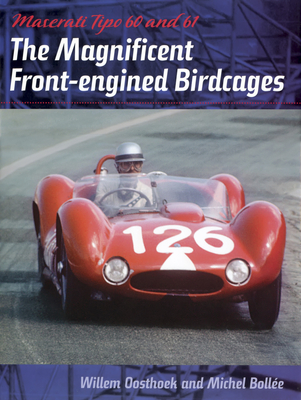 Image for Maserati Tipo 60 and 61: The Magnificent Front-engined Birdcages (Volume 1) Maserati Tipo 60 and 61: The Magnificent Front-engined Birdcages (Volume 1)
