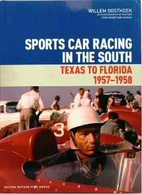 Image for Sports Car Racing in the South: Texas to Florida 1957-1958 (Volume 1) Sports Car Racing in the South: Texas to Florida 1957-1958 (Volume 1)