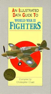 Image for An Illustrated Data Guide to World War II Fighters (Illustrated Data Guides)