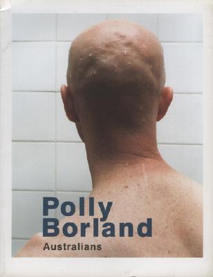Polly Borland: Australians