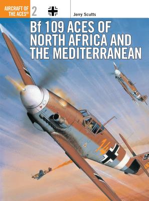Bf 109 Aces of North Africa and the Mediterranean. Osprey Aircraft of the Aces 2.