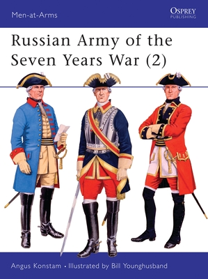 Russian Army of the Seven Years War (2) (Men-at-Arms, 298)