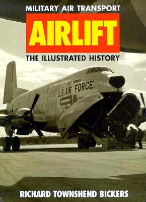 Image for Airlift: Military Air Transport: Illustrated History. Airlift: Military Air Transport: Illustrated History.