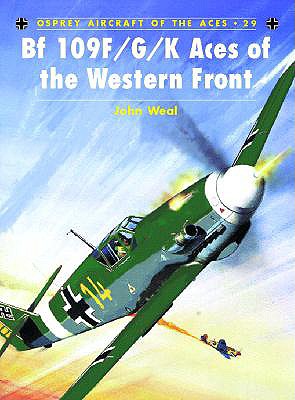 Bf 109F/G/K Aces of the Western Front. Osprey Aircraft of the Aces #29.