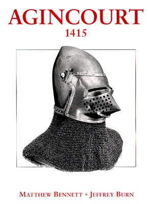 Agincourt 1415: Triumph Against the Odds.