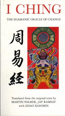 Image for I Ching: The Shamanic Oracle of Change