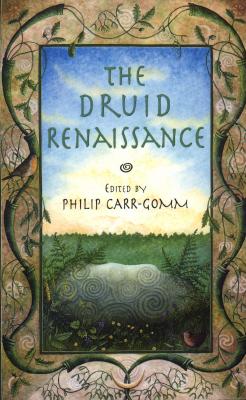 The Druid Renaissance: The Voice of Druidry Today