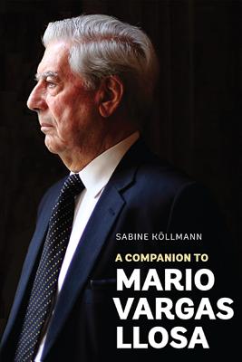 A Companion to Mario Vargas Llosa (Monografas A) (Volume 331) [Hardcover] Kllmann, Sabine