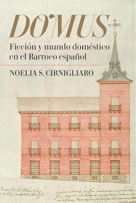 Image for Domus: Ficción y mundo doméstico en el Barroco español (Monografías A, 349) (Spanish Edition)
