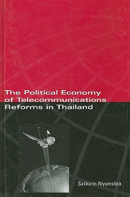 The Political Economy of Telecommunications Reforms in Thailand