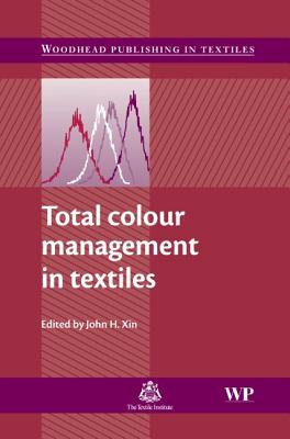 Total Colour Management in Textiles (Woodhead Publishing Series in Textiles)