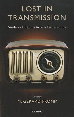 Lost in Transmission: Studies of Trauma Across Generations