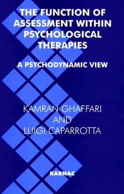 The Function of Assessment Within Psychological Therapies: A Psychodynamic View