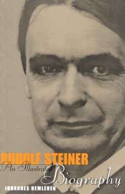 Image for Rudolf Steiner: An Illustrated Biography Rudolf Steiner: An Illustrated Biography