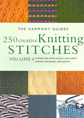 250 Creative Knitting Stitches (The Harmony Guides, Vol. 4)