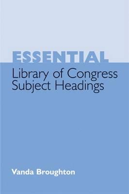 Image for Essential Library of Congress Subject Headings Essential Library of Congress Subject Headings