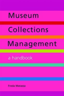 Museum Collections Management: A Handbook