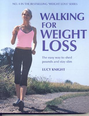 Walking for Weight Loss by Lucy Knight