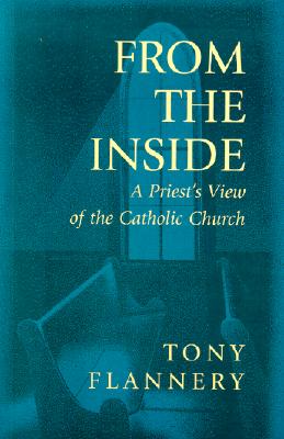 From the Inside: A Priest's View of the Catholic Church Flannery, Tony Fr.
