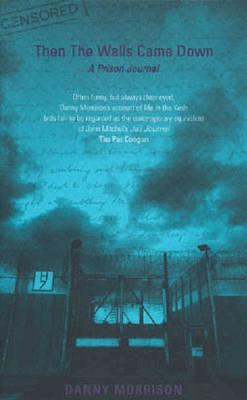 Then the Walls Came Down: A Prison Journal