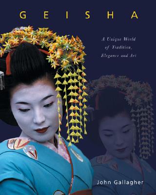 Image for Geisha: A Unique World of Tradition, Elegance and Art