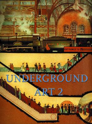 Underground Art: London Transport Posters 1908 to the Present