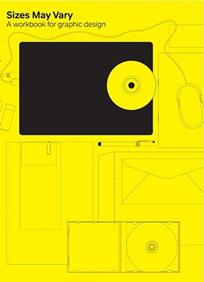 Sizes May Vary: Graphic Design Workbook