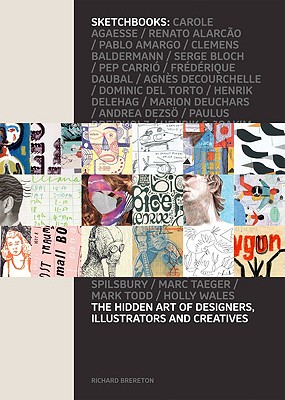 Sketchbooks: The Hidden Art of Designers, Illustrators & Creatives