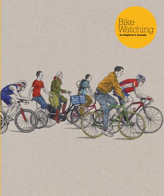 Bike Watching: An Explorer's Journal [Diary] David Sparshott