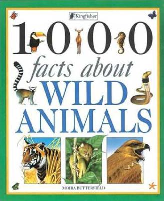 1000 Facts About Wild Animals