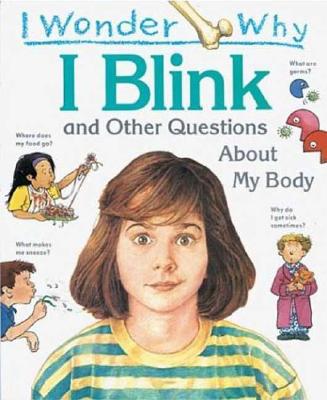 Image for I Blink: And Other Questions About My Body (I Wonder Why)