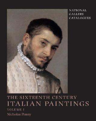 National Gallery Catalogues: The Sixteenth-Century Italian Paintings, Volume 1: Brescia, Bergamo and Cremona (v. 1)